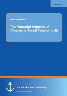 bokomslag The Financial Impacts of Corporate Social Responsibility