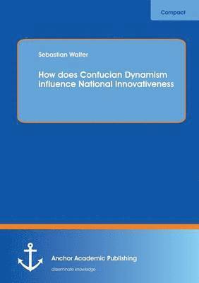 How does Confucian Dynamism influence National Innovativeness 1