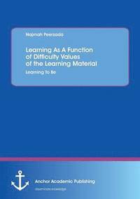 bokomslag Learning As A Function of Difficulty Values of the Learning Material