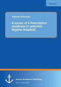 bokomslag A survey of E-Prescription readiness in selected Nigeria Hospitals