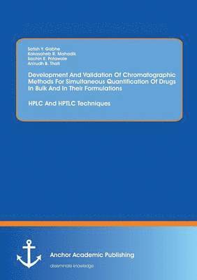 bokomslag Development And Validation Of Chromatographic Methods For Simultaneous Quantification Of Drugs In Bulk And In Their Formulations