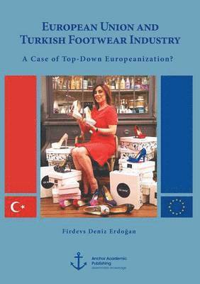 bokomslag European Union and Turkish Footwear Industry