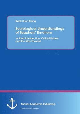 Kwok Kuen Tsang - Sociological Understandings of Teachers' Emotions, Häftad