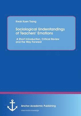 Sociological Understandings of Teachers' Emotions 1