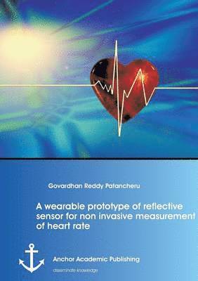 A wearable prototype of reflective sensor for non invasive measurement of heart rate 1