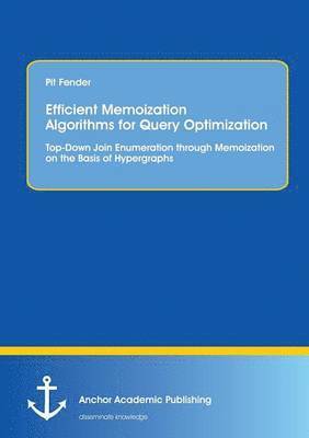 Efficient Memoization Algorithms for Query Optimization 1