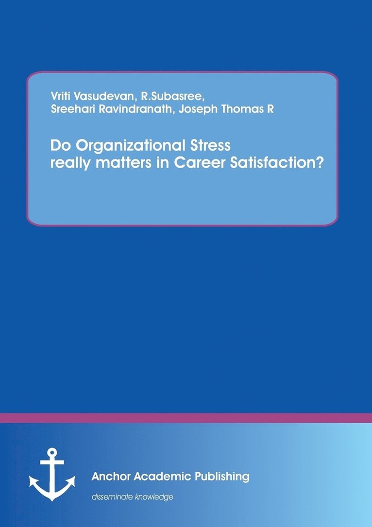 Do Organizational Stress really matters in Career Satisfaction? 1