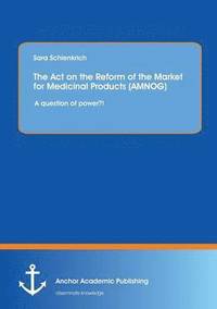 bokomslag The Act on the Reform of the Market for Medicinal Products (AMNOG)