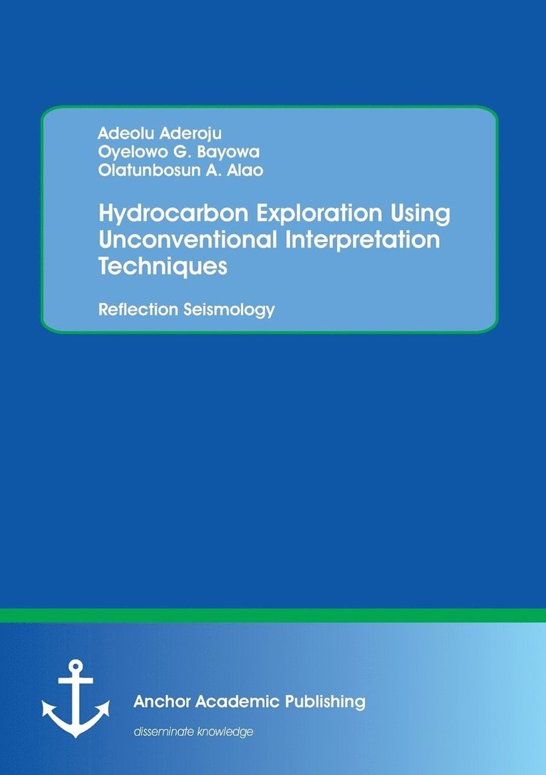 Hydrocarbon Exploration Using Unconventional Interpretation Techniques 1