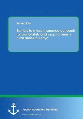 bokomslag Barriers to micro-insurance outreach for pastoralists and crop farmers in rural areas in Kenya