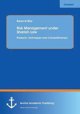 Risk Management under Shariah Law 1