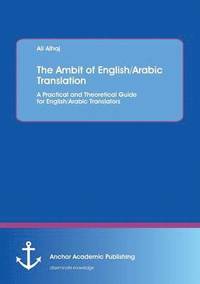 bokomslag The Ambit of English/Arabic Translation