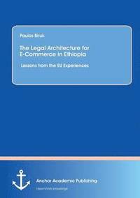 bokomslag The Legal Architecture for E-Commerce in Ethiopia