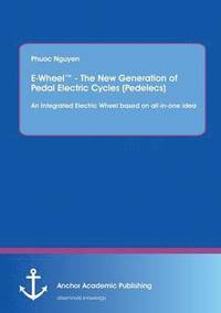 bokomslag E-Wheel(TM) - The New Generation of Pedal Electric Cycles (Pedelecs)
