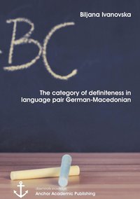 bokomslag The category of definiteness in the language pair German-Macedonian