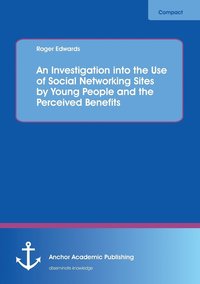 bokomslag Investigation into the Use of Social Networking Sites by Young People and the Perceived Benefits
