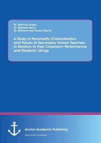 bokomslag A Study of Personality Characteristics and Values of Secondary School Teachers in Relation to their Classroom Performance and Students' Likings