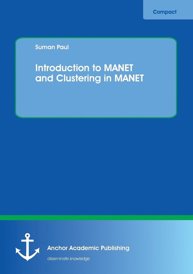 Introduction to MANET and Clustering in MANET 1
