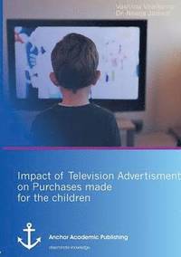 bokomslag Impact of Television Advertisement on Purchases made for children