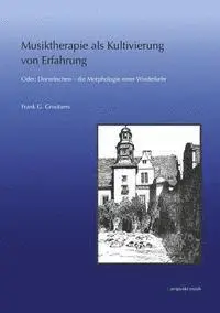 Frank G. Grootaers - Musiktherapie ALS Kultivierung Von Erfahrung: Oder: Dornröschen - Die Morphologie Einer Wiederkehr, Häftad. Tillgänglighet: Lägg i varukorg