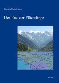 Guram Odischaria, Jost Gippert - Der Pass Der Fluchtlinge, Häftad