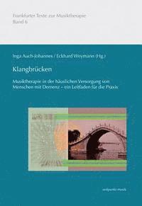 Inga Auch-Johannes, Eckhard Weymann - Klangbrücken: Musiktherapie in Der Häuslichen Versorgung Von Menschen Mit Demenz - Ein Leitfaden Für Die PRAXIS, Häftad