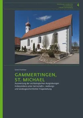 Sören Frommer - Gammertingen, St. Michael: Auswertung Der Archäologischen Ausgrabungen Insbesondere Unter Herrschafts-, Siedlungs- Und Landesgeschichtlicher Fragestel, Inbunden. Tillgänglighet: Lägg i varukorg