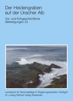 Christoph Morrissey, Dieter Muller - Der Heidengraben Auf Der Uracher Alb: Vor-Und Fruhgeschichtliche Befestigungen 23, Häftad
