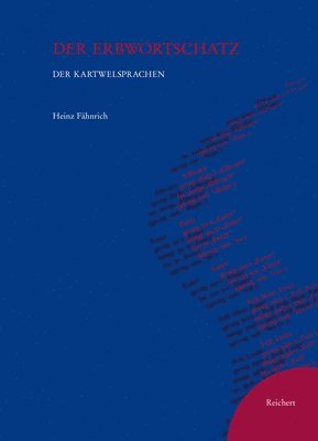 Heinz Fähnrich - Der Erbwortschatz Der Kartwelsprachen, Häftad