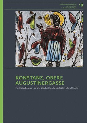 Ralph Röber - Konstanz Obere Augustinergasse: Ein Hinterhofquartier Und Sein Historisch-Bauhistorisches Umfeld, Inbunden