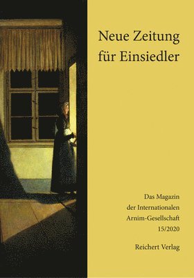 Roswitha Burwick - Neue Zeitung Für Einsiedler: Magazin Der Internationalen Arnim-Gesellschaft. Band 15, 2020, Häftad
