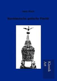 bokomslag Norddeutsche gotische Plastik