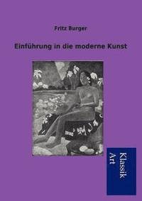 bokomslag Einführung in die moderne Kunst