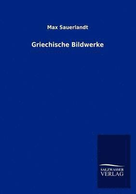 Griechische Bildwerke 1