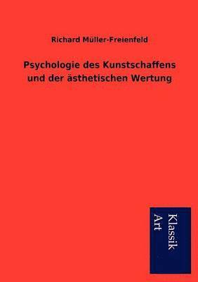 Psychologie des Kunstschaffens und der asthetischen Wertung 1