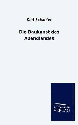 Karl Schaefer - Baukunst des Abendlandes, Häftad