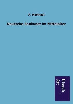 Deutsche Baukunst im Mittelalter 1