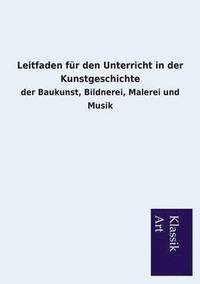 bokomslag Leitfaden fur den Unterricht in der Kunstgeschichte