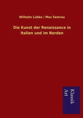 bokomslag Kunst der Renaissance in Italien und im Norden