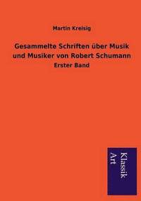 bokomslag Gesammelte Schriften uber Musik und Musiker von Robert Schumann