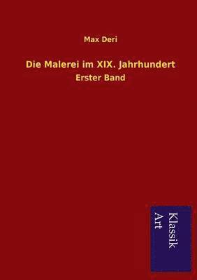 Die Malerei im XIX. Jahrhundert 1