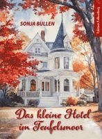 Das kleine Hotel im Teufelsmoor