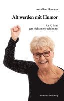 Anneliese Hamann - Alt werden mit Humor, Häftad. Tillgänglighet: Lägg i varukorg