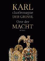 bokomslag Karl Der Grosse / Charlemagne: Orte Der Macht. Katalog