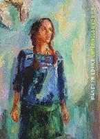 Mandy Friedrich. Unterwegs Und Hier: Dresden, New York Und Anderswo. Malerei 2009-2016, Inbunden