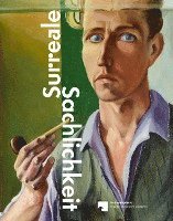 bokomslag Surreale Sachlichkeit: Werke Der 1920er Und 1930er Jahre Aus Der Nationalgalerie