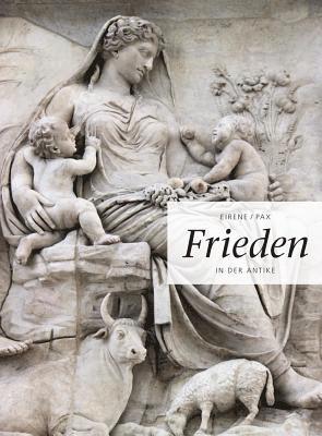 Achim Lichtenberger, H-Helge Nieswandt - Eirene/Pax: Frieden in Der Antike, Häftad