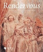 Dagmar Korbacher - Rendezvous: Die Franzosischen Meisterzeichnungen Des Kupferstichkabinetts, Häftad