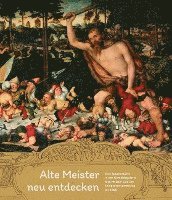 bokomslag Alte Meister Neu Entdecken: Eine Spurensuche in Der Gemaldegalerie Alte Meister Und Der Skulpturensammlung Bis 1800