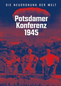 bokomslag Potsdamer Konferenz 1945: Die Neuordnung Der Welt